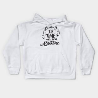 Its time for a new adventure Kids Hoodie